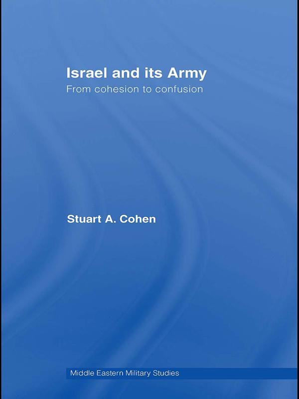 Israel and its Army by Stuart A. Cohen