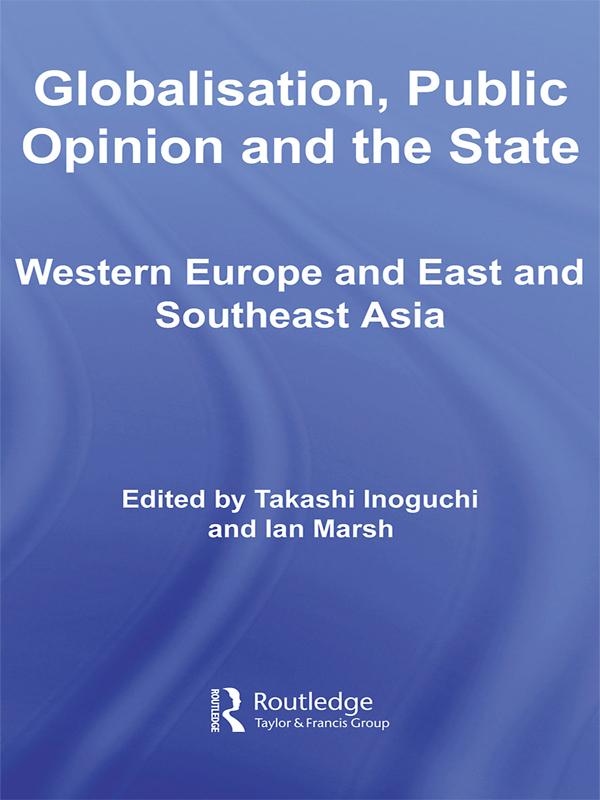 Globalisation, Public Opinion and the State by Ian Marsh, Takashi Inoguchi