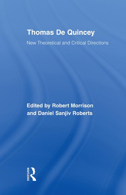 Thomas De Quincey by Daniel S. Roberts, Robert Morrison