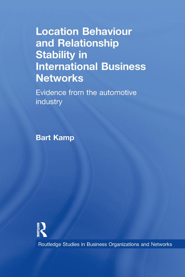 Location Behaviour and Relationship Stability in International Business Networks by Bart Kamp