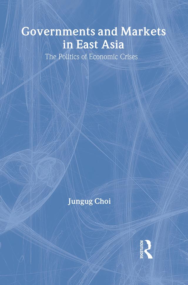 Governments and Markets in East Asia by Jungug Choi