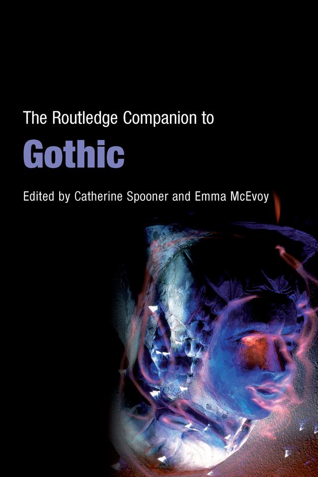 The Routledge Companion to Gothic by Catherine Spooner, Emma McEvoy