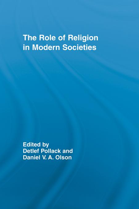 The Role of Religion in Modern Societies by Daniel V.A. Olson, Detlef Pollack