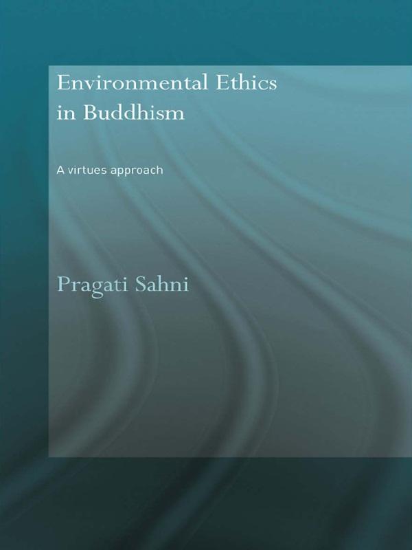 Environmental Ethics in Buddhism by Pragati Sahni