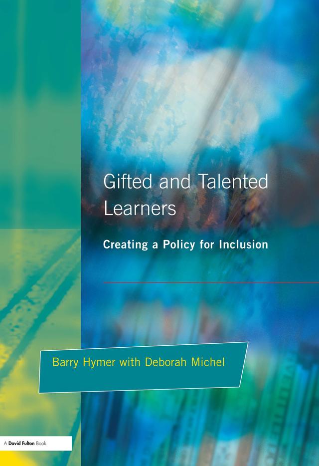 Gifted and Talented Learners by Barry Hymer, Deborah Michel