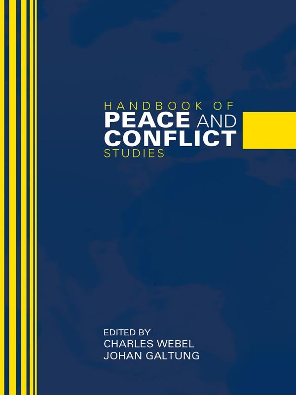Handbook of Peace and Conflict Studies by Charles Webel, Johan Galtung