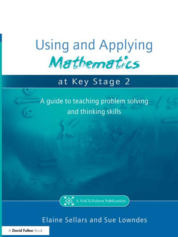 Using and Applying Mathematics at Key Stage 2 by Elaine Sellars, Sue Lowndes
