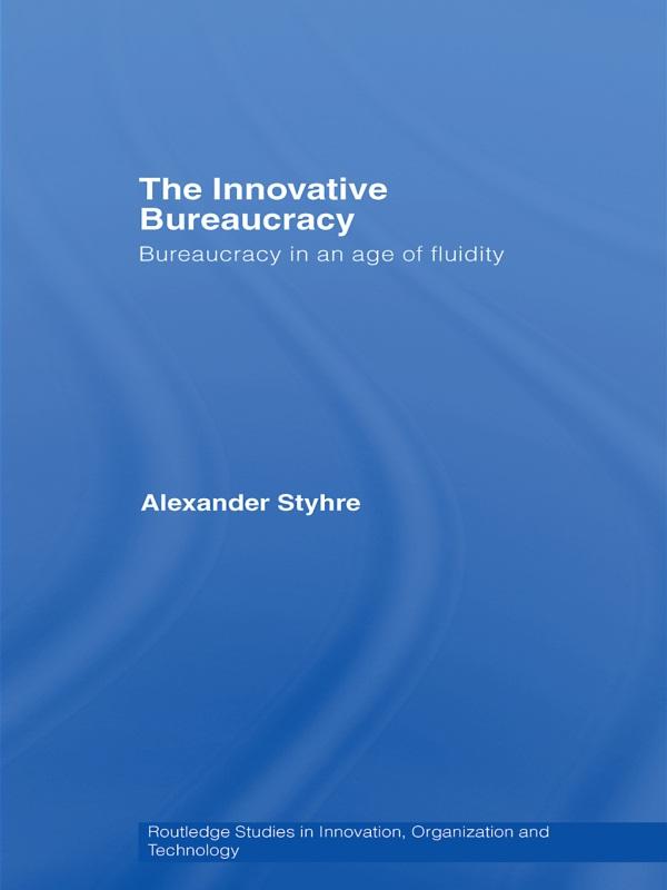 The Innovative Bureaucracy by Alexander Styhre