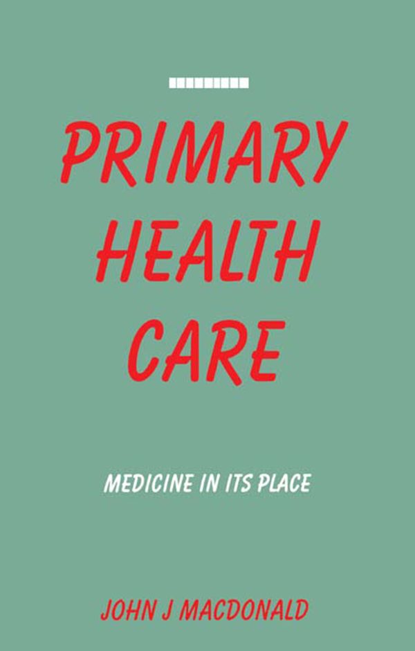 Primary Health Care by John J Macdonald