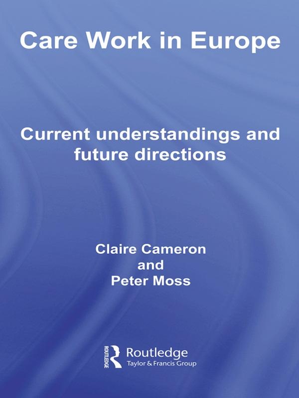 Care Work in Europe by Claire Cameron, Peter Moss
