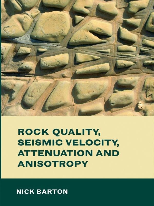 Rock Quality, Seismic Velocity, Attenuation and Anisotropy by Nick Barton