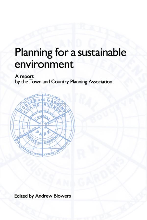 Planning for a Sustainable Environment by Andrew Blowers
