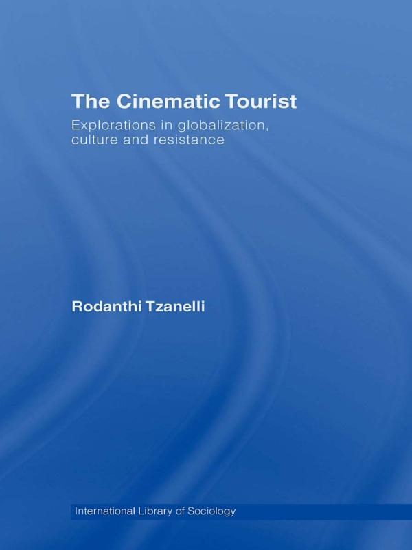 The Cinematic Tourist by Rodanthi Tzanelli
