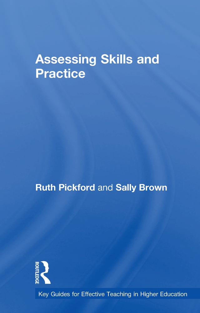 Assessing Skills and Practice by Ruth Pickford, Sally Brown
