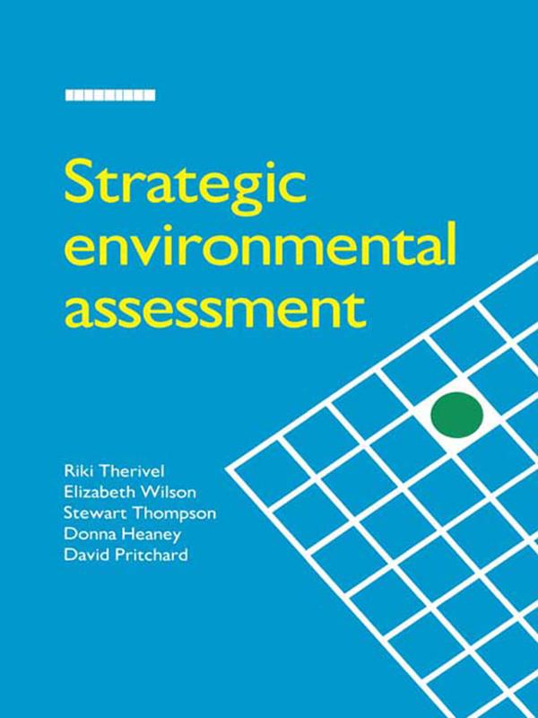 Strategic Environmental Assessment by Donna Heaney, Elizabeth Wilson, Riki Therivel, Stewart Thompson