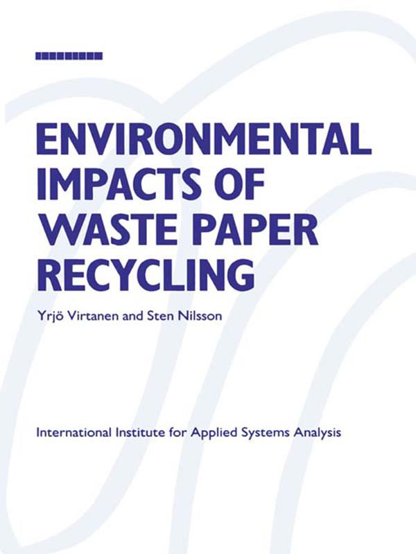 Environmental Impacts of Waste Paper Recycling by Sten Nilsson, Yrjo Virtanen