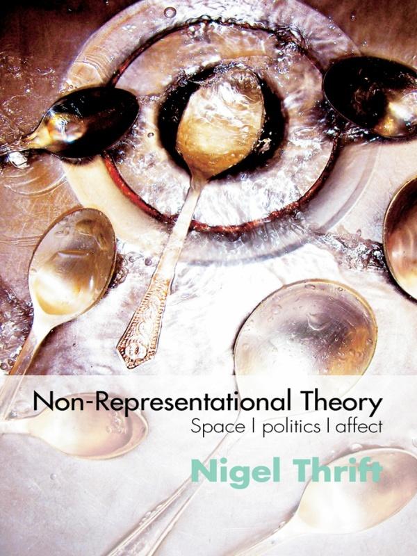 Non-Representational Theory by Nigel Thrift