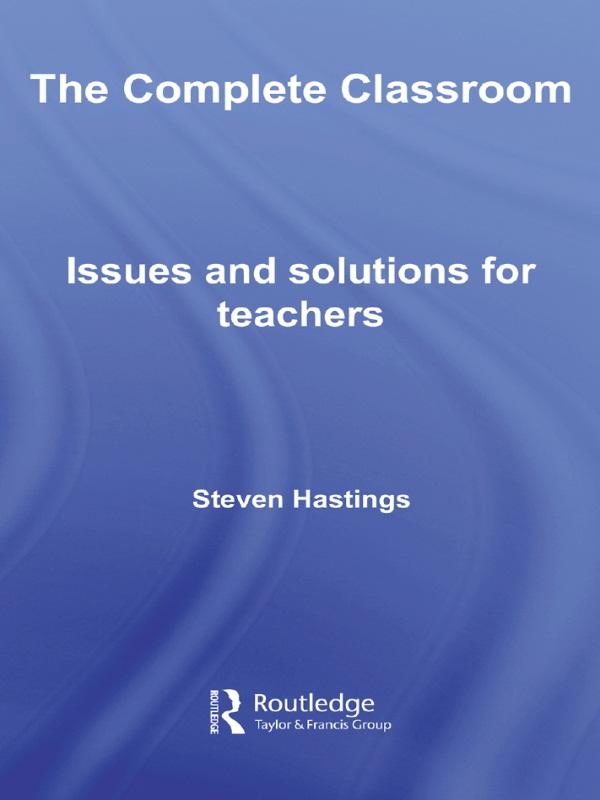 The Complete Classroom by Steven Hastings