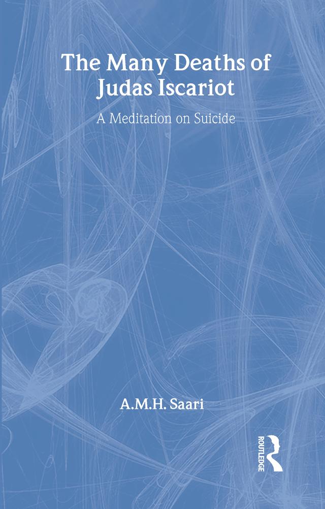 The Many Deaths of Judas Iscariot by Aaron Maurice Saari