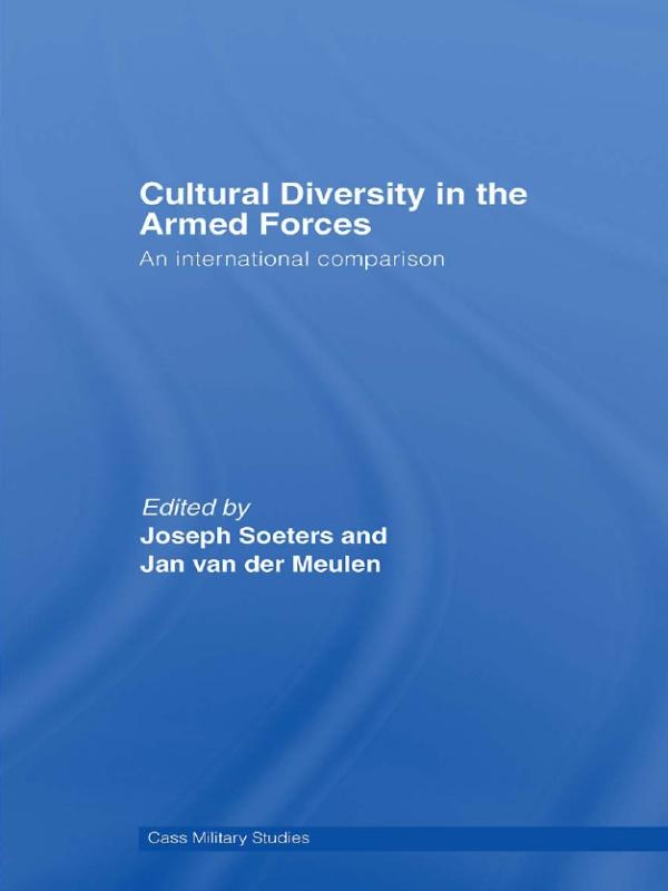 Cultural Diversity in the Armed Forces by Jan Van der Meulen, Joseph L. Soeters