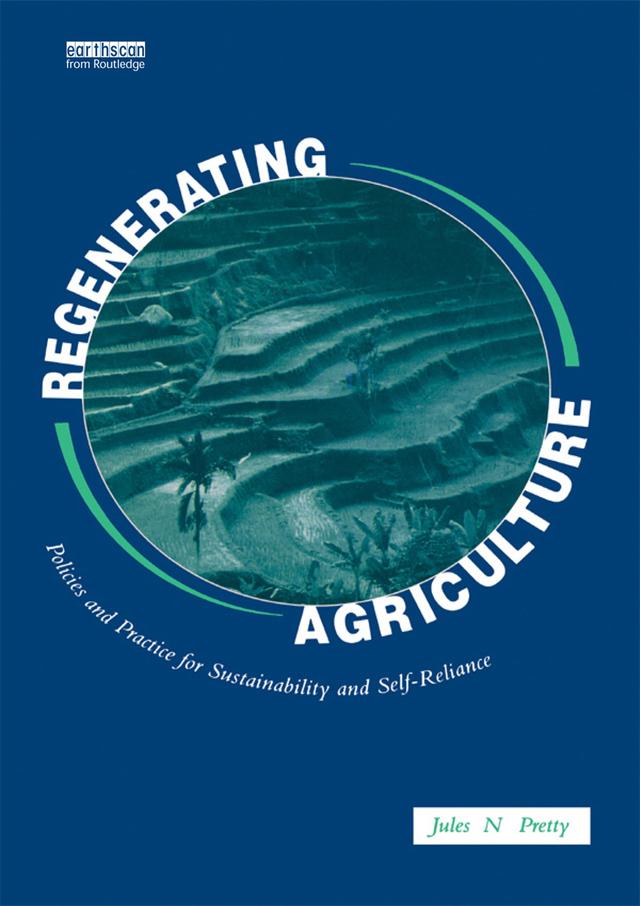Regenerating Agriculture by Jules N. Pretty