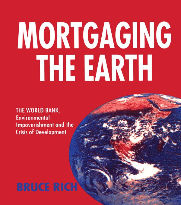 Mortgaging the Earth by Bruce Rich