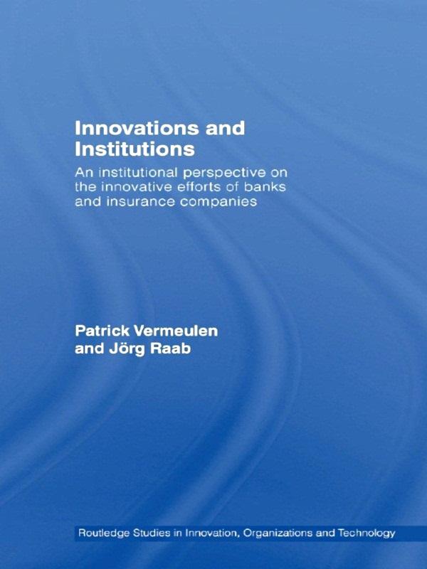 Innovations and Institutions by Jorg Raab, Patrick Vermeulen