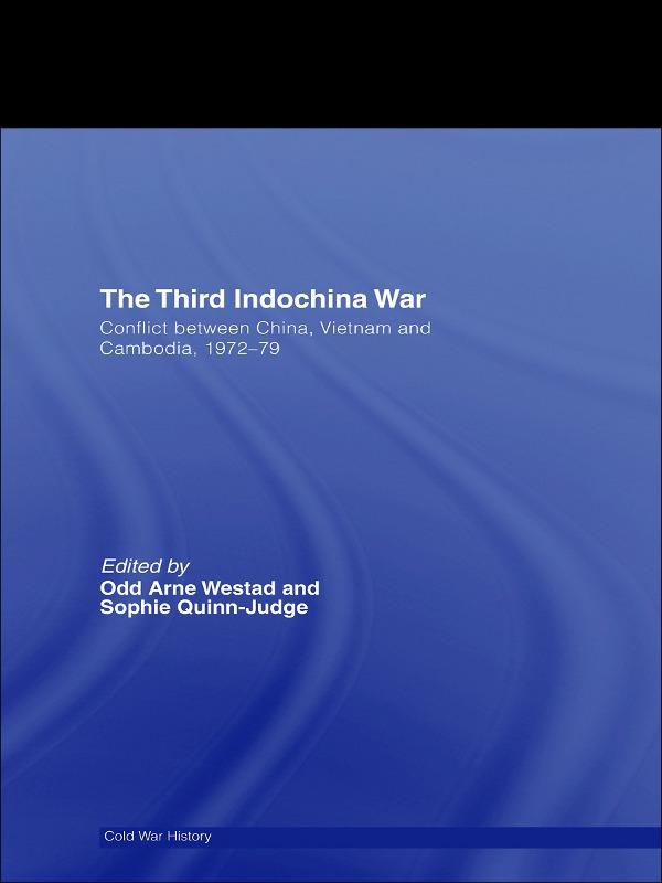 The Third Indochina War by Odd Arne Westad, Sophie Quinn-Judge