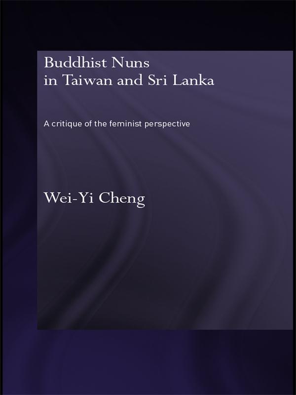 Buddhist Nuns in Taiwan and Sri Lanka by Wei-Yi Cheng