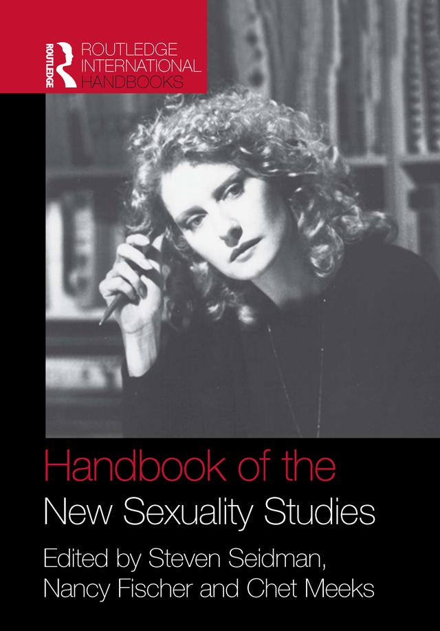 Handbook of the New Sexuality Studies by Chet Meeks, Nancy Fischer, Steven Seidman