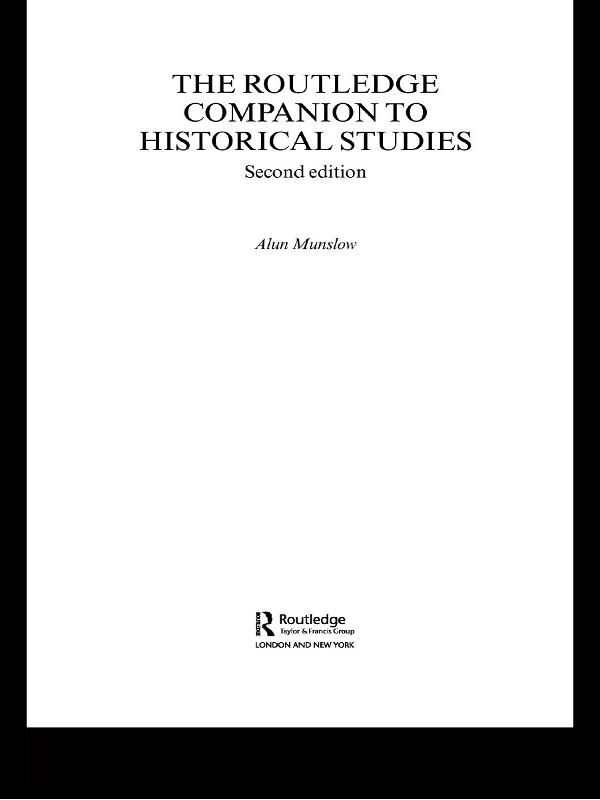 The Routledge Companion to Historical Studies by Alun Munslow