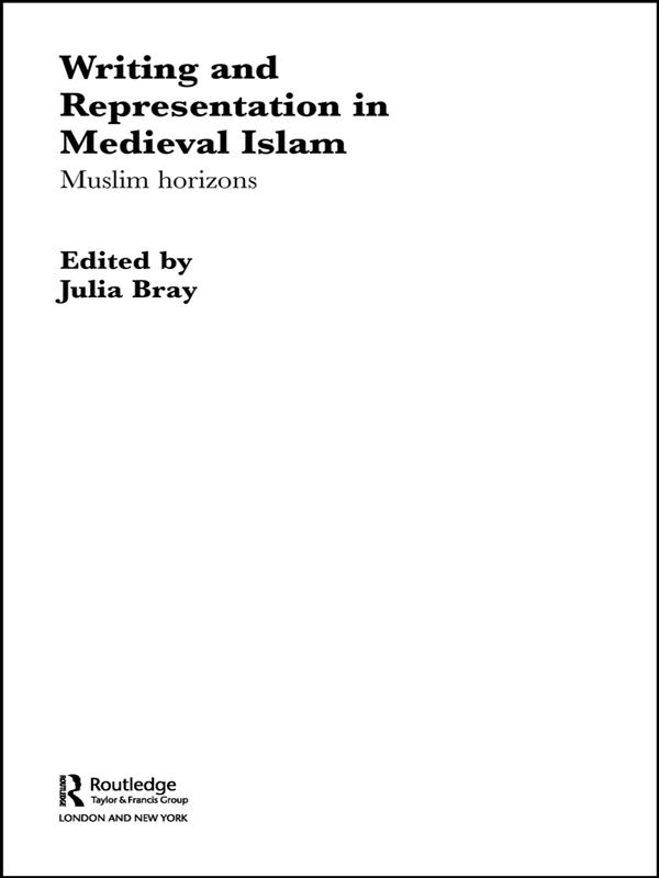 Writing and Representation in Medieval Islam by Julia Bray