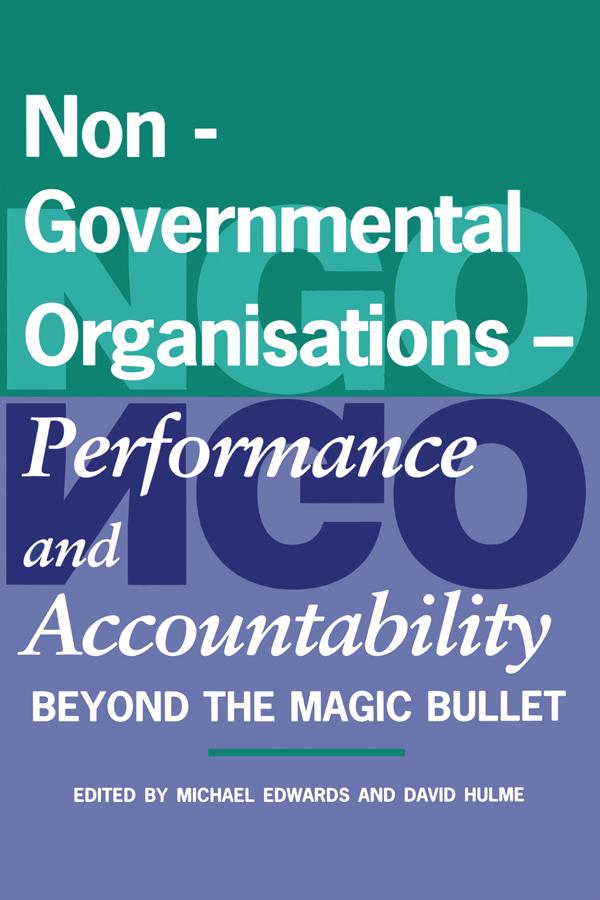 Non-Governmental Organisations - Performance and Accountability by David Hulme, Michael Edwards