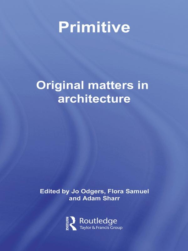 Primitive by Adam Sharr, Flora Samuel, Jo Odgers