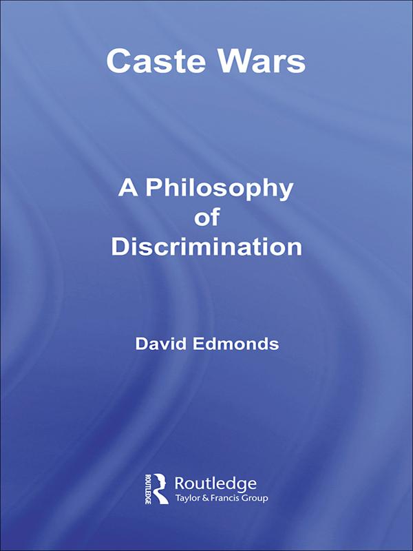 Caste Wars by David Edmonds