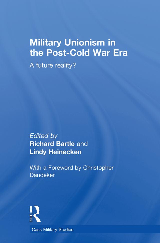 Military Unionism In The Post-Cold War Era by Lindy Heinecken, Richard Bartle