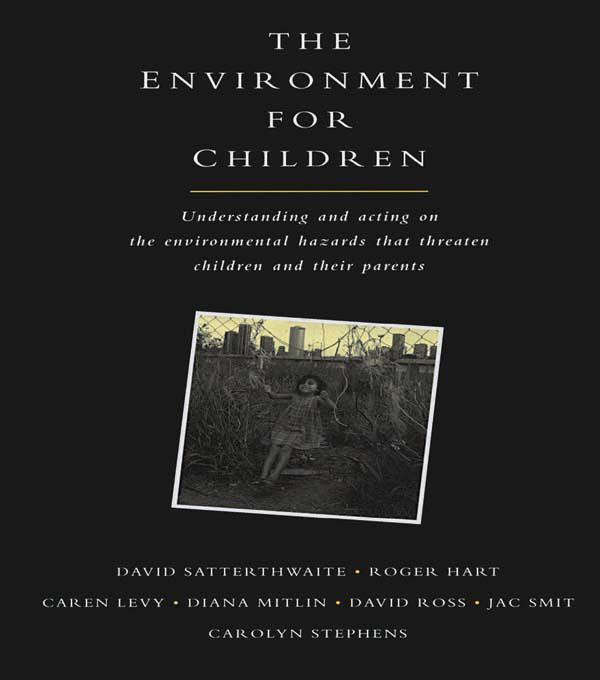 The Environment for Children by David Satterthwaite, et al