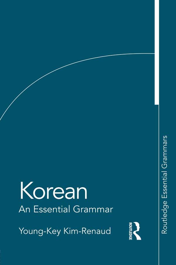 Korean: An Essential Grammar by Young-Key Kim-Renaud