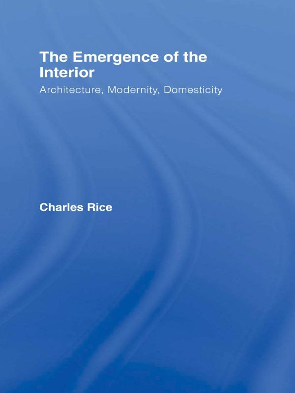 The Emergence of the Interior by Charles Rice