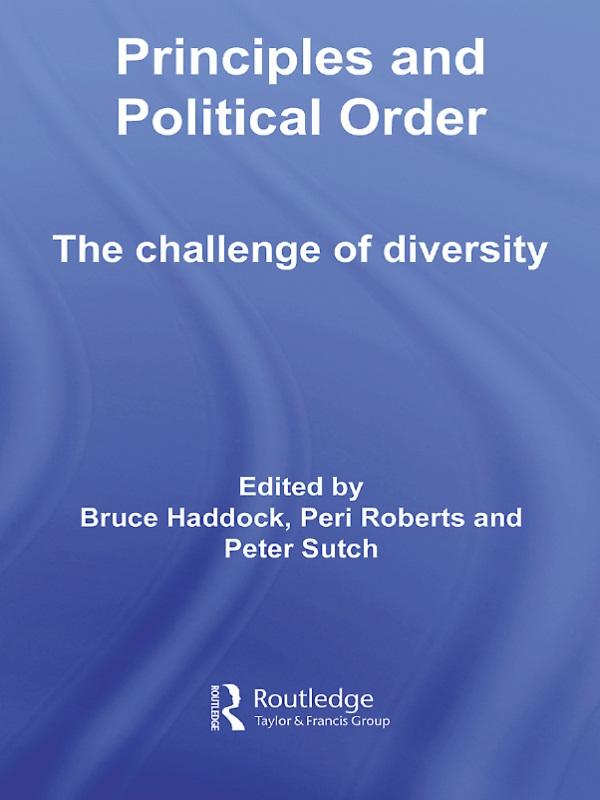 Principles and Political Order by Bruce Haddock, Peri Roberts, Peter Sutch