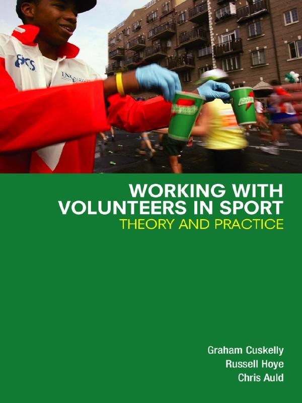 Working with Volunteers in Sport by Chris Auld, Graham Cuskelly, Russell Hoye