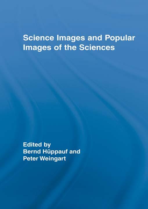 Science Images and Popular Images of the Sciences by Bernd Huppauf, Peter Weingart