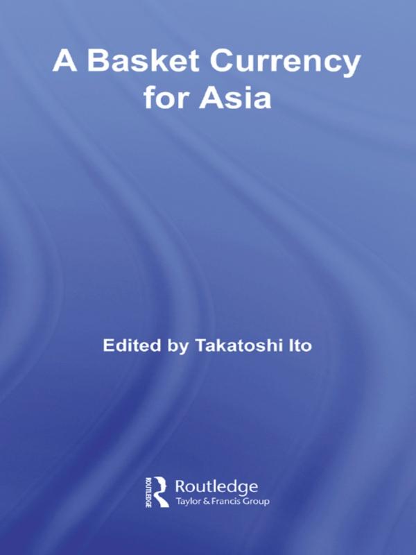 A Basket Currency for Asia by Takatoshi Ito
