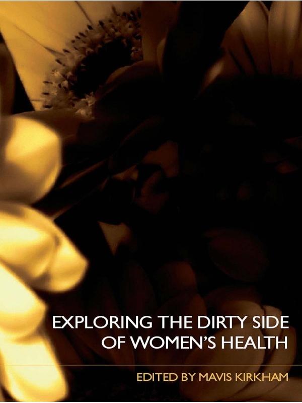 Exploring the Dirty Side of Women's Health by Mavis Kirkham