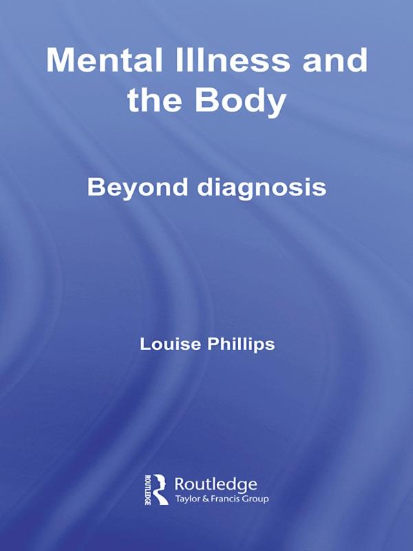 Mental Illness and the Body by Louise Phillips