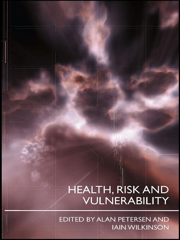 Health, Risk and Vulnerability by Alan Petersen, Iain Wilkinson
