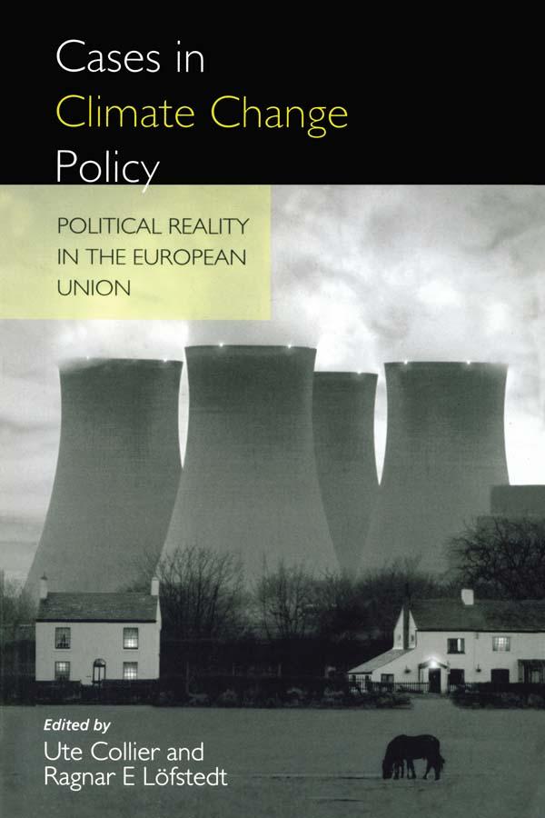Cases in Climate Change Policy by Ragnar E. Lofsted, Ute Collier