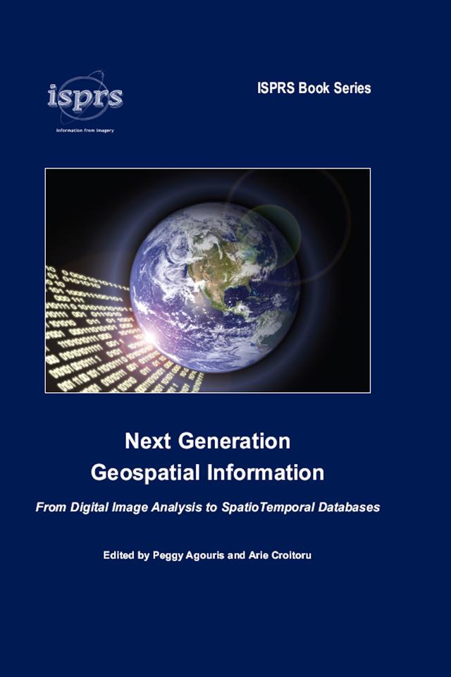 Next Generation Geospatial Information by Arie Croituru, Peggy Agouris