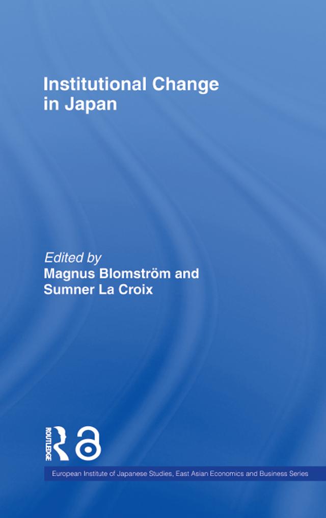 Institutional Change in Japan by Magnus Blomström, Sumner La Croix
