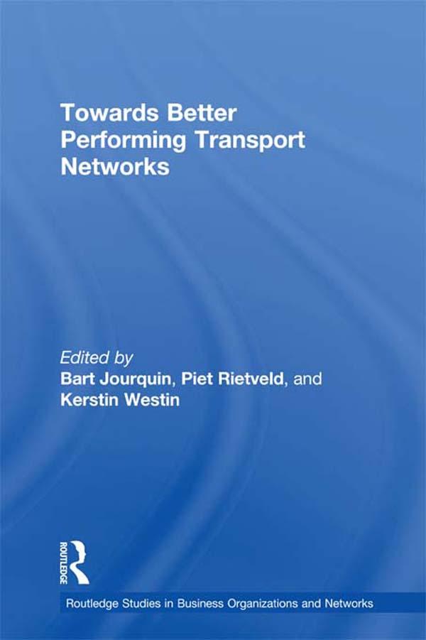 Towards better Performing Transport Networks by Bart Jourquin, Kerstin Westin, Piet Rietveld